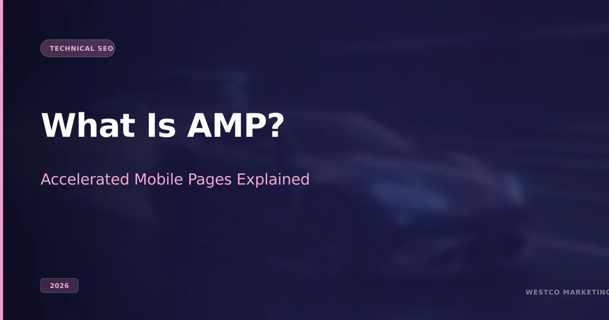 What Is Accelerated Mobile Pages (AMP)? (2026)