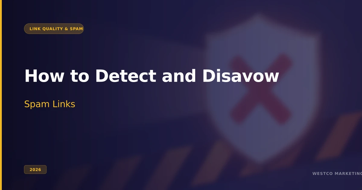 How to Detect and Disavow Spam Links (2026)