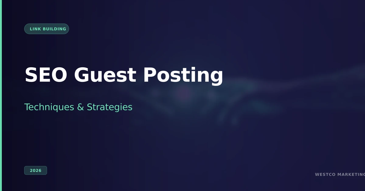 SEO Guest Posting: Techniques and Strategies (2026)
