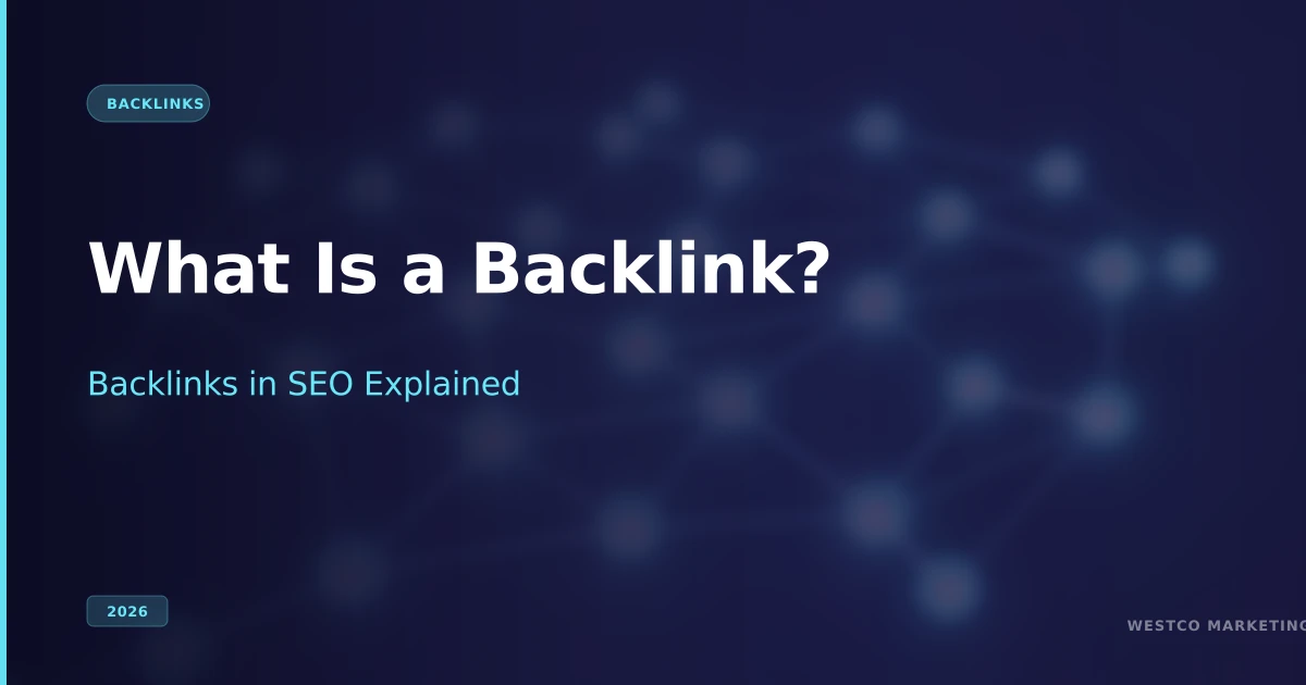 What Is a Backlink: Backlinks in SEO Explained (2026)