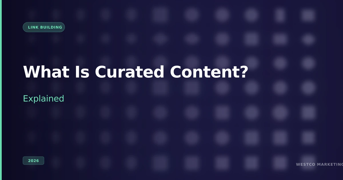 What Is Curated Content? Explained (2026)